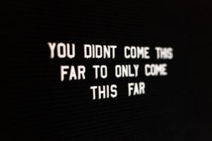 “Success is not final; failure is not fatal: it is the courage to continue that counts.” Winston Churchill