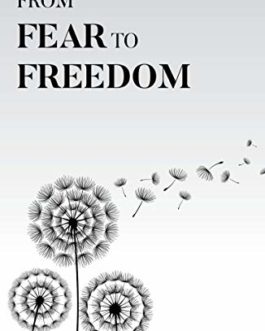 Fear to Freedom