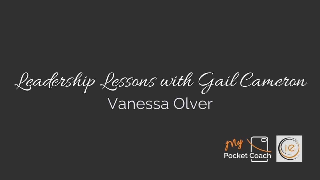 Leadership Lessons with Vanessa Olver